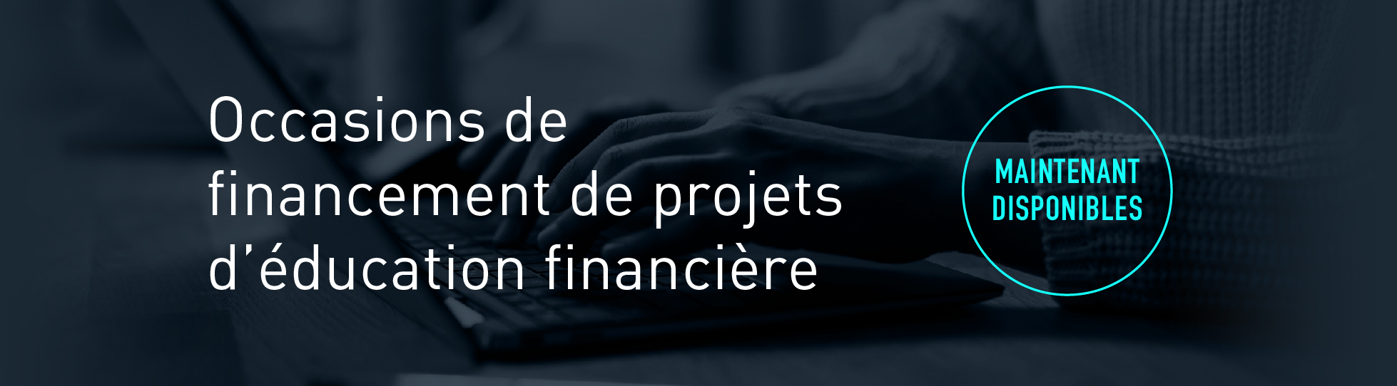 Occasions de financement de projets d'éducation financière - maintenant disponibles