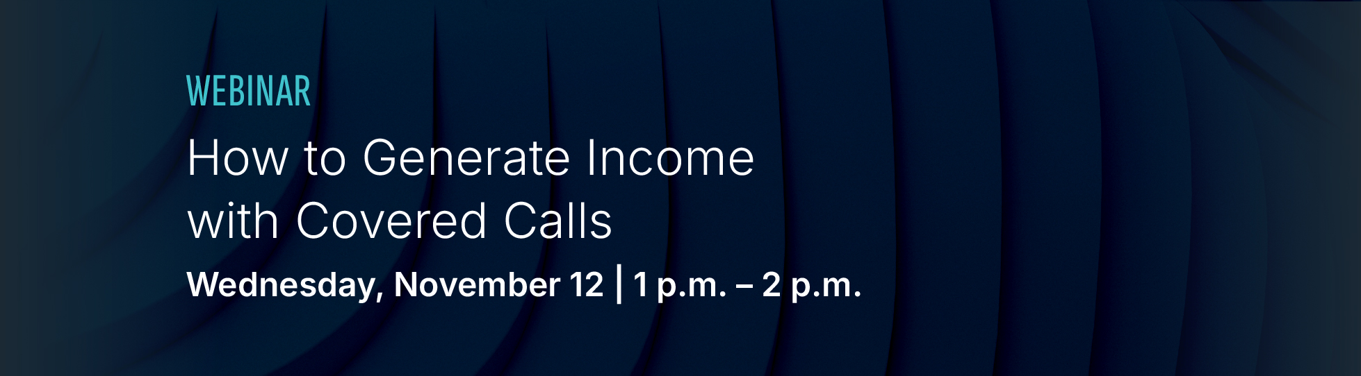 Webinar - How to Generate Income with Covered Calls