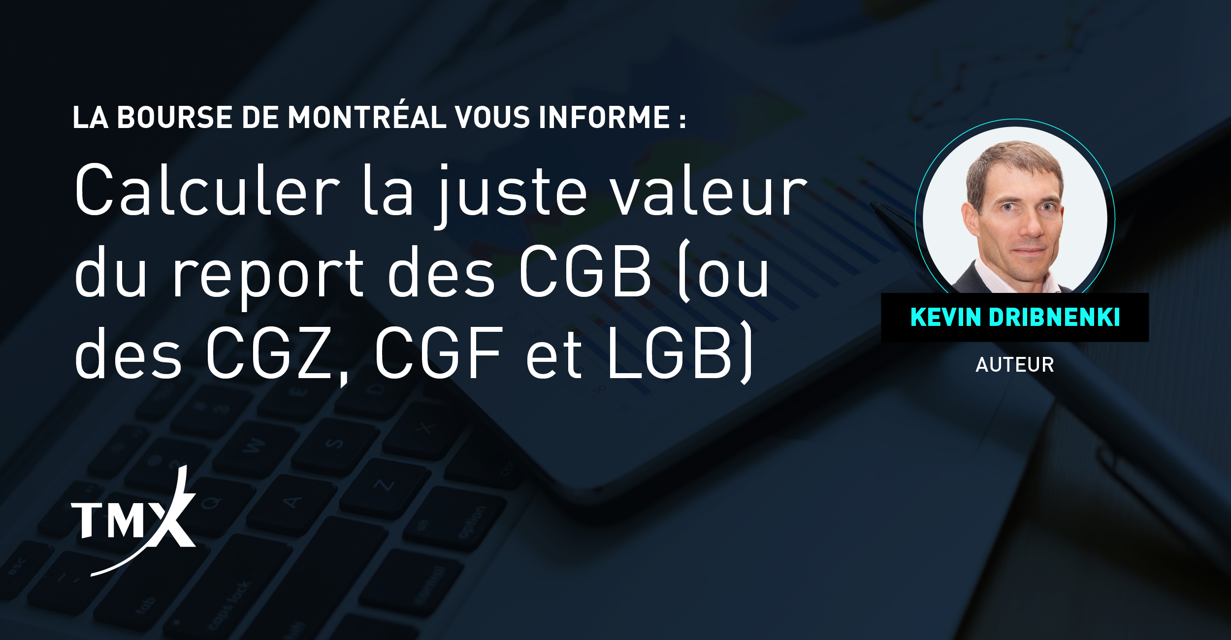 Photo de l'auteur Kevin Dribnenki et titre de l'article Calculer la juste valeur du report des CGB (ou des CGZ, CGF ET LGB)